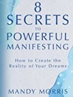 8 Secrets to Powerful Manifesting